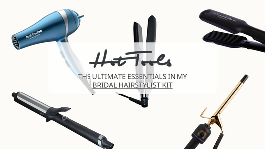 Hot Tools: The Ultimate Essentials in My Bridal Hairstylist Kit